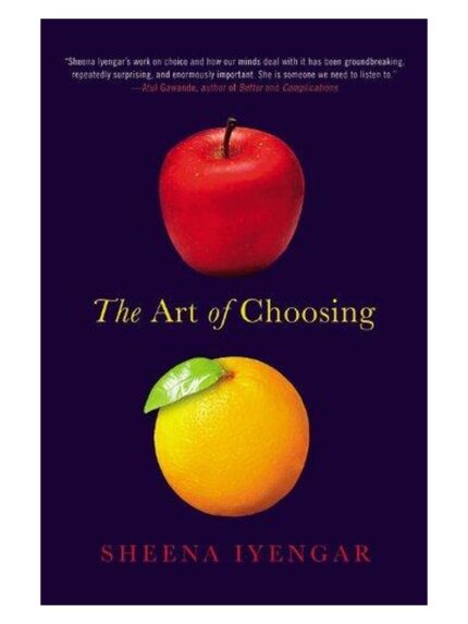 The Art of Choosing by Sheena Iyengar book cover